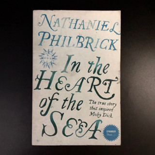 In the Heart of the Sea - Nathaniel Philbrick