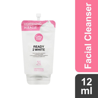 Cathy Doll Ready 2 White Lightening Foam Cleanser (12ml) เคที่ ดอลล์ เรดี้ทูไวท์ ไลท์เทนนิ่งโฟมคลีนเซอร์