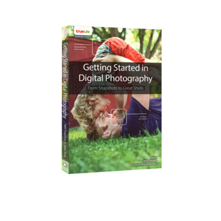 Learning Station - หนังสือ Getting Started in Digital Photography : From Snapshots to Great Shots