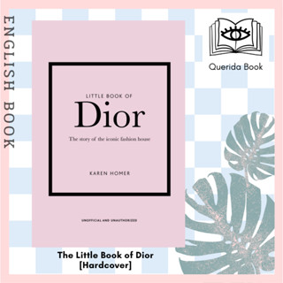 [Querida] หนังสือภาษาอังกฤษ Little Book of Dior : Welbeck Publishing Group Limited [Hardcover] by Karen Homer