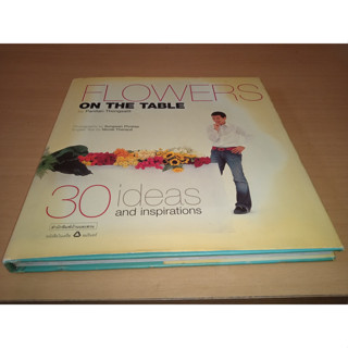 FLOWERS ON THE TABLE  ผู้เขียน : Panitan Thongsatit