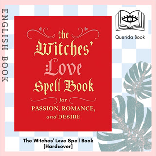 หนังสือภาษาอังกฤษ The Witches Love Spell Book : For Passion, Romance, and Desire [Hardcover] by Cerridwen Greenleaf