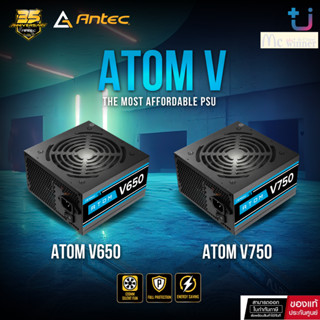 POWER SUPPLY (อุปกรณ์จ่ายไฟ) ANTEC Atom V650 (650W.), V750 (750W.) พัดลม 120mm. - รับประกัน 2 ปี