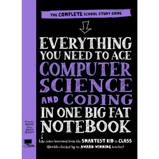 Everything You Need to Ace Computer Science and Coding in One Big Fat Notebook