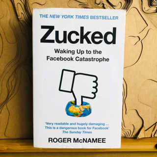 ข237 THE NEW YORK TIMES BESTSELLER Zucked Waking Up to the Facebook Catastrophe The Sunday Times ROGER MCNAMEE