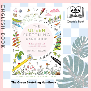 [Querida] หนังสือภาษาอังกฤษ The Green Sketching Handbook : Relax, Unwind and Reconnect with Nature by Ali Foxon