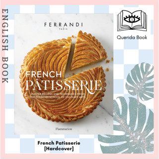 [Querida] หนังสือภาษาอังกฤษ French Patisserie: Master Recipes and Techniques from the Ferrandi School of Culinary Arts