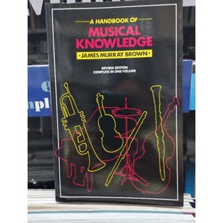 A HANDBOOK OF MUSICAL KNOWLEDGE COMPLETE IN ONE VOLUME - JAMES MURRAY BROWN/5027741001191