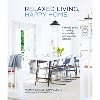 Relaxed Living, Happy Home: A simple guide to creating sustainable and beautiful interiors Hardcover