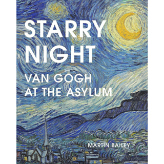 Starry Night Van Gogh at the Asylum Martin Bailey, Vincent van Gogh Paperback
