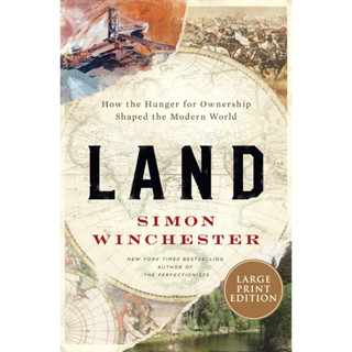 Land How the Hunger for Ownership Shaped the Modern World