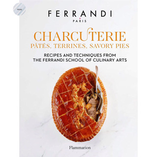 CHARCUTERIE : PATES, TERRINES, SAVORY PIES: RECIPES AND TECHNIQUES FROM THE FERRA