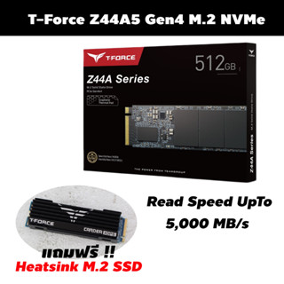 Team T-Force Z44A5 512GB **แถมฟรี Heatsink** M.2 PCIe NVMe Gen4x4 SSD (Read UpTo 5000 MB/s) รับประกัน 5ปี ศูนย์ไทย