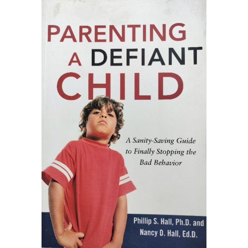 Parenting a Defiant Child โดย Phillip S. Hall Ph.D. , Nancy D. Hall Ed.D.