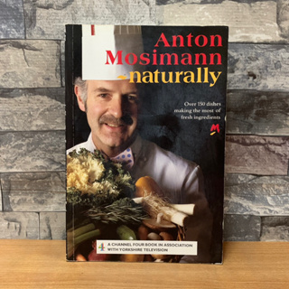 Cookbook: Anton Mosimann naturally หนังสือมือ2