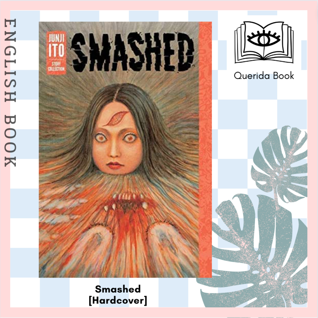 [Querida] หนังสือภาษาอังกฤษ Smashed: Junji Ito Story Collection (Junji Ito) [Hardcover] by Junji Ito