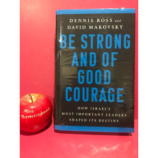 Be Strong and of Good Courage: How Israels Most Important Leaders Shaped Its Destiny หนังสือภาษาอังกฤษ