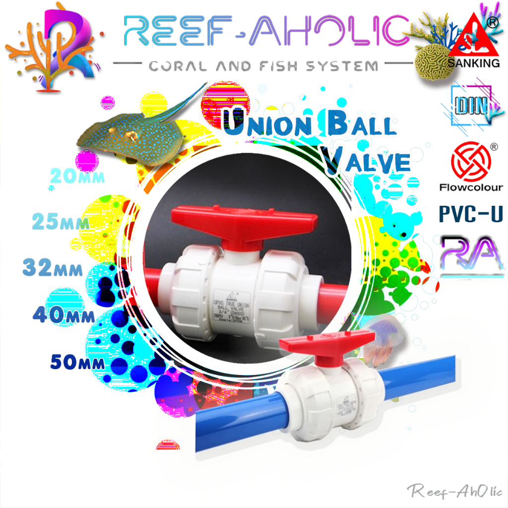 Reef-Aholic Sanking ยูเนียนบอลวาล์ว Union Ball Valve 20 - 50 mm. UPVC สีขาวก้านแดง สวย แกร่งกว่าใคร