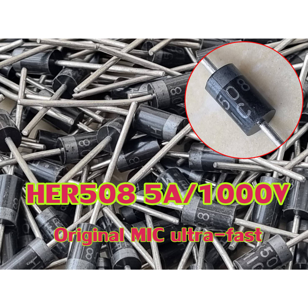 HER508 5A1000VOriginal MIC ultra-fast(**1 แพค 10 ชิ้น=30 บาท)