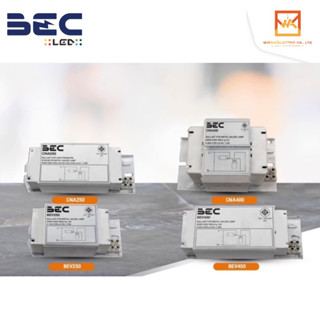 BEC บัลลาสต์ 250W 400W สำหรับหลอดเมทัลฮาไลด์ รุ่น BEV250 BEV400 สำหรับหลอดโซเดียม รุ่น CNA250 CNA400