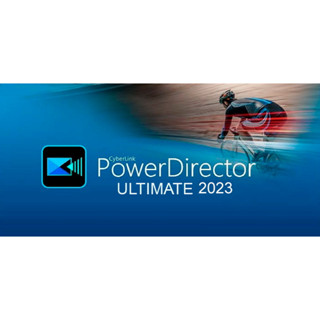 CyberLink PowerDirector Ultimate 2023 โปรแกรมตัดต่อวิดีโอ ครบวงจร