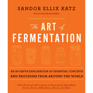 หนังสือภาษาอังกฤษ The Art of Fermentation by Sandor Ellix Katz