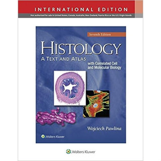 [หนังสือ] Histology: A Text and Atlas: With Correlated Cell and Molecular Biology เนื้อเยื่อวิทยา พยาธิวิทยา ตำราแพทย์