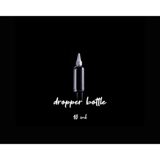Dropper Bottle ขวดพลาสติกใส รีฟิล ขนาด 10 ml