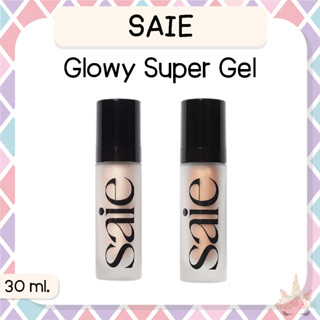 *พร้อมส่ง/ของแท้‼️* Saie Glowy Super Gel สี Starglow/ Sunglow 30 ml.