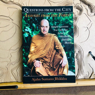 ก076 QUESTIONS FROM THE CITY ANSWERS FROM THE FOREST Simple Lessons You Can Use from Ajahn Sumano Bhikkhu