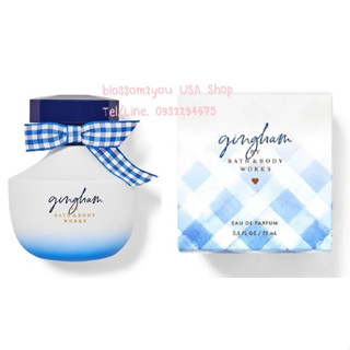 Bath &amp; Body Works  กลิ่น gingham  กลิ่นหอมแนว Unisex ใช้ได้ทั้งชายหญิง สะอาดสดชื่นสดใส กลิ่นขายดี ใหม่แท้💯 %🇺🇸