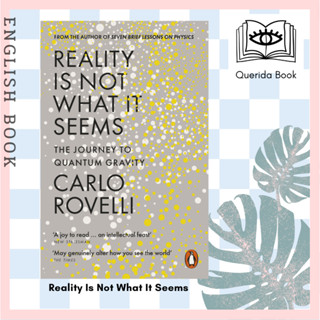 [Querida] หนังสือภาษาอังกฤษ Reality Is Not What It Seems : The Journey to Quantum Gravity by Carlo Rovelli