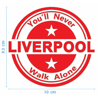 สติกเกอร์ ตัดไดคัท Liverpool  Youll never walk alone N0. 17 ขนาด 9.3 x 10 ซม.  (มี11สีให้เลือก) วัสดุเป็น PVC กันน้ำ