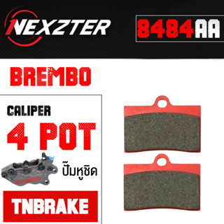 8484AA NEXZTER ผ้าเบรคปั๊ม BREMBO CALIPER 4 POT หูชิด เบรค ผ้าเบรค ผ้าเบรก เบรก ปั๊มเบรก ปั๊มเบรค ดิสเบรค ดิสเบรก อะไหล่