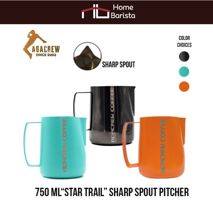 Home Barista Milk Pitcher เหยือกสตีมนม Ada Crew “Star Trail” (Sharp Spout) 750ml (Color Choice)