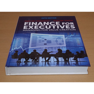 Finance for Executives : Managing for Value Creation 5ED (Hard cover)