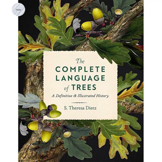 THE COMPLETE LANGUAGE OF TREES : A DEFINITIVE AND ILLUSTRATED HISTORY