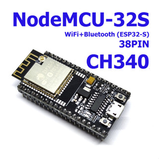 CH340 NodeMCU-32S WiFi+Bluetooth (ESP-WROOM-32) 38PIN