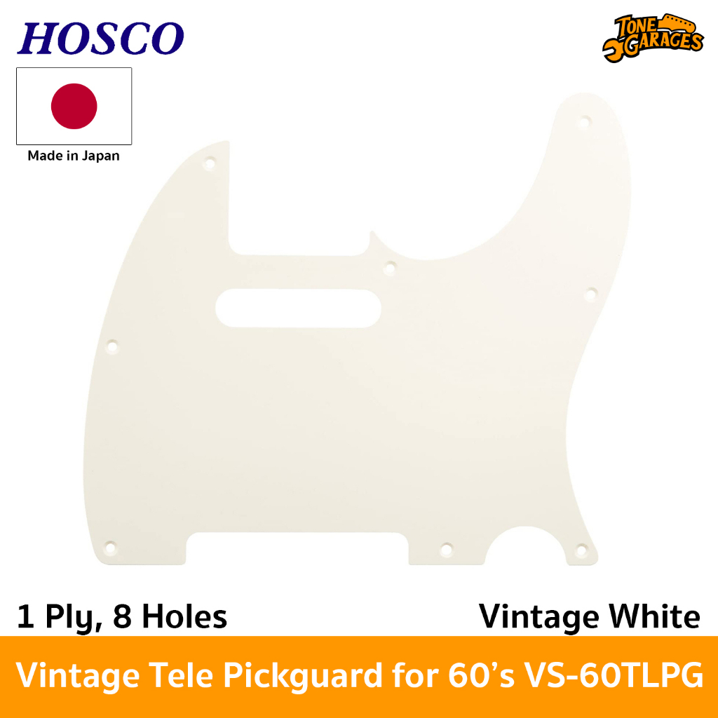 Hosco Vintage Tele Pickguard for 60's Tele 1 Ply 8 Holes Vintage White ปิ๊กการ์ด เทเล ชั้นเดียว 8 รู Made in Japan