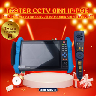 TESTER CCTV 6IN1 IP/POE รุ่น IP9800CADHS Plus CCTV All In One Wtih SDI 8MP 4K 7.0 นิ้ว