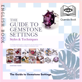 [Querida] หนังสือภาษาอังกฤษ The Guide to Gemstone Settings : Styles and Techniques by Anastasia Young