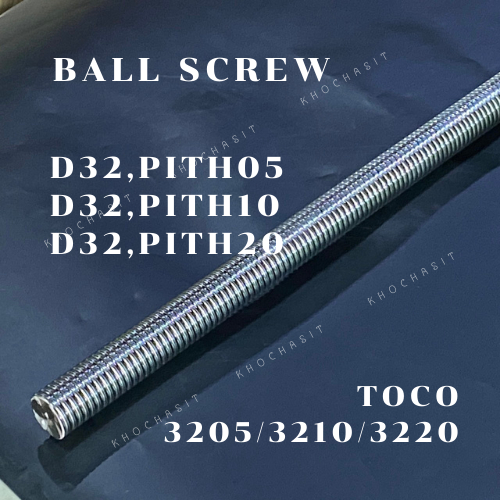 บอลสกรู(TOCO)Ball Screw TCR3205 ,TCR3210 ,TCR3220 +NUT, ยี่ห้อTOCO(ความยาวทั้งเส้น หน่วยเป็น mm)