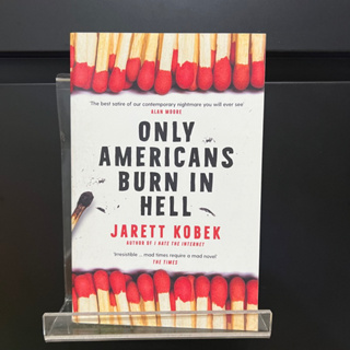 Only Americans Burn in Hell - Jarett Kobek