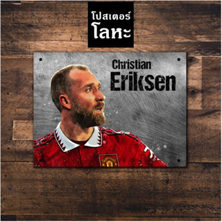 โปสเตอร์โลหะ Christian Eriksen คริสเตียน เอริคเซ่น แมนเชสเตอร์ยูไนเต็ด แมนยู man united ป้ายเหล็กสกรีนขูดขีด