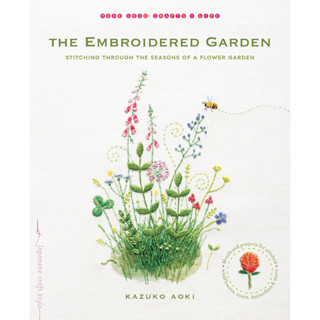 The Embroidered Garden: Stitching through the Seasons of a Flower Garden Paperback – Illustrated