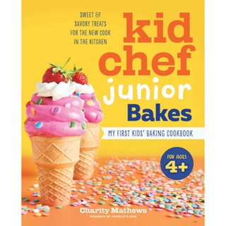 Kid Chef Junior Bakes: My First Kids Baking Cookbook Paperback