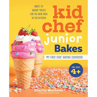 Kid Chef Junior Bakes: My First Kids Baking Cookbook Paperback