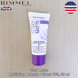 Rimmel® Stay Matte Mattifying Makeup Primer 003, 30 ml ไพรเมอร์ สำหรับผิวหน้า ควบคุมความมัน เบลอรูขุม