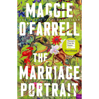 หนังสือภาษาอังกฤษ The Marriage Portrait: the Instant Sunday Times Bestseller by Maggie OFarrell