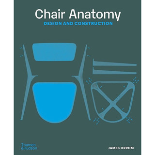 CHAIR ANATOMY (REVISED ED.): DESIGN AND CONSTRUCTION